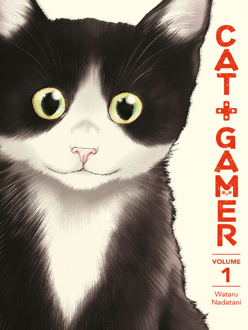 Title details for Cat + Gamer, Volume 1 by Wataru Nadatani - Available